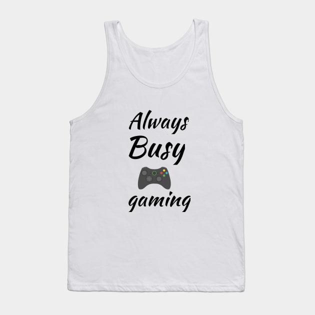 Always Busy Gaming Tank Top by soufyane
